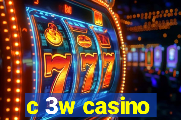 c 3w casino